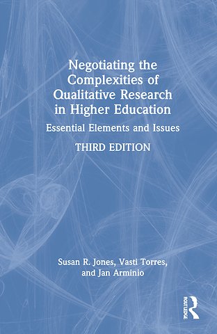 Negotiating the Complexities of Qualitative Research in Higher Education
