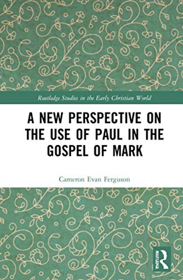 New Perspective on the Use of Paul in the Gospel of Mark