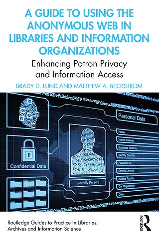 Guide to Using the Anonymous Web in Libraries and Information Organizations