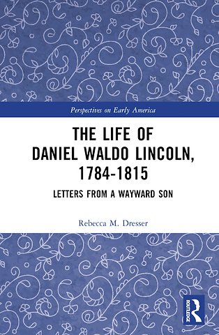 Life of Daniel Waldo Lincoln, 1784-1815