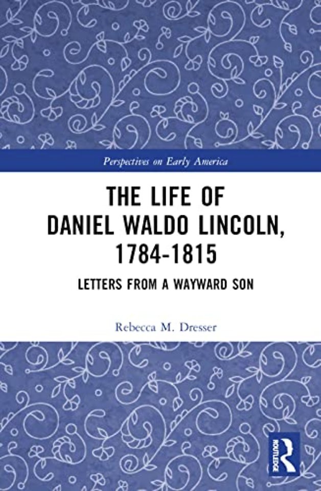 Life of Daniel Waldo Lincoln, 1784-1815