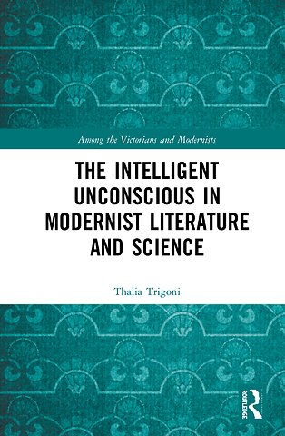 Intelligent Unconscious in Modernist Literature and Science