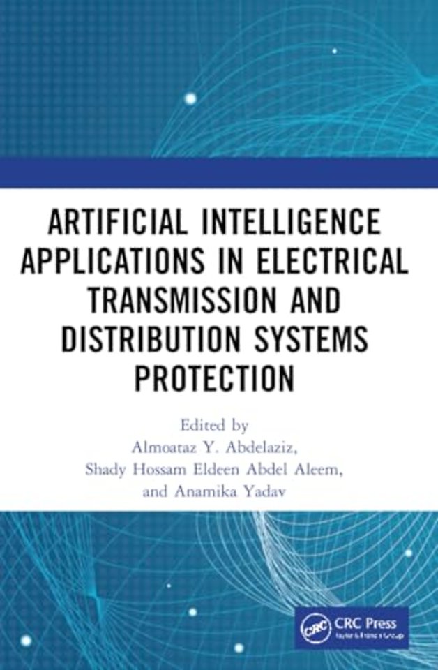 Artificial Intelligence Applications in Electrical Transmission and Distribution Systems Protection