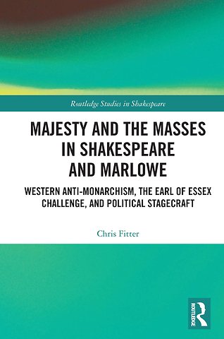 Majesty and the Masses in Shakespeare and Marlowe