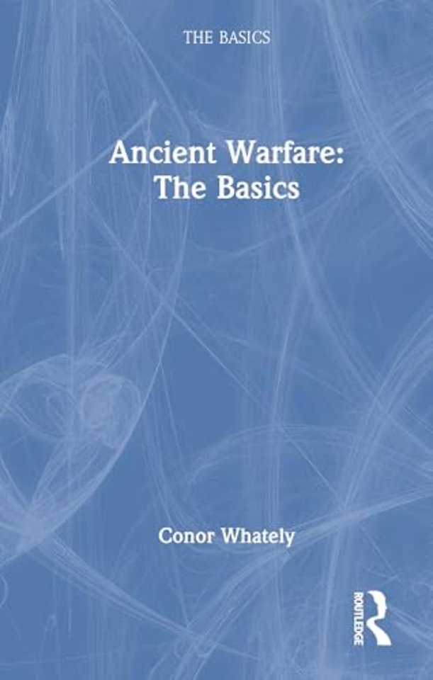 Ancient Warfare: The Basics
