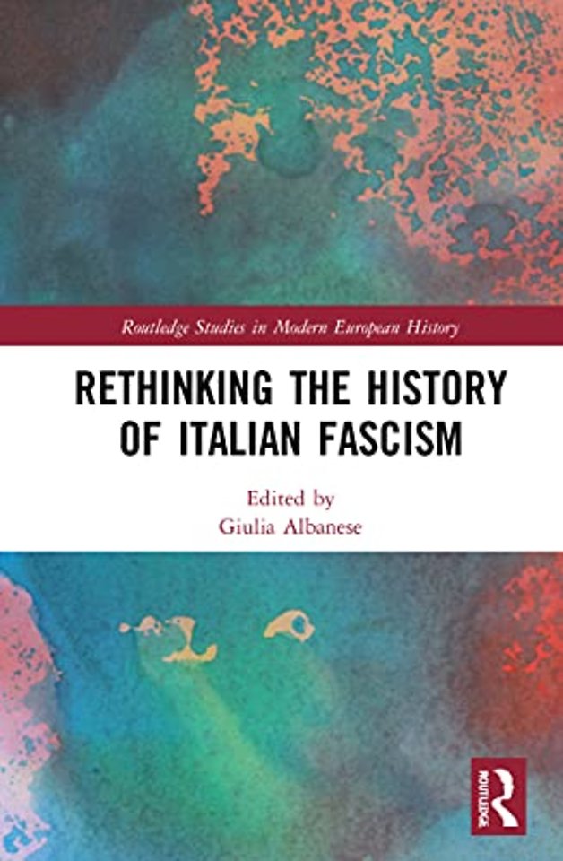 Rethinking the History of Italian Fascism