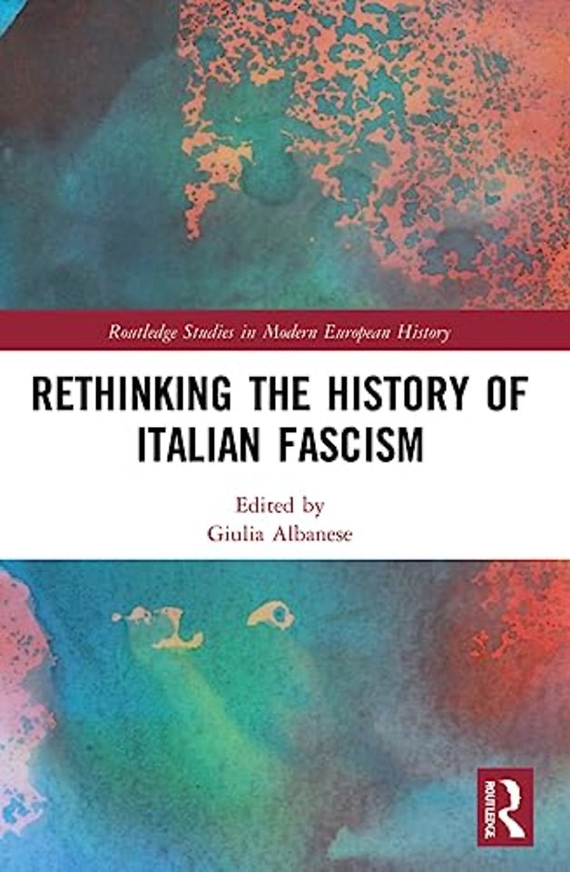 Rethinking the History of Italian Fascism