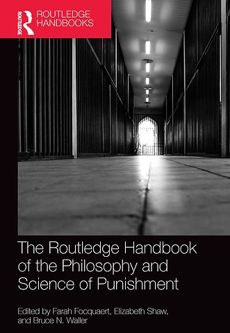Routledge Handbook of the Philosophy and Science of Punishment