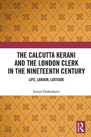 Calcutta Kerani and the London Clerk in the Nineteenth Century