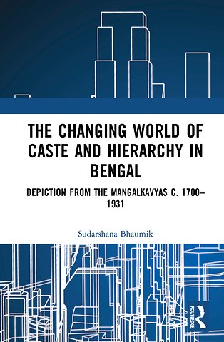 Changing World of Caste and Hierarchy in Bengal