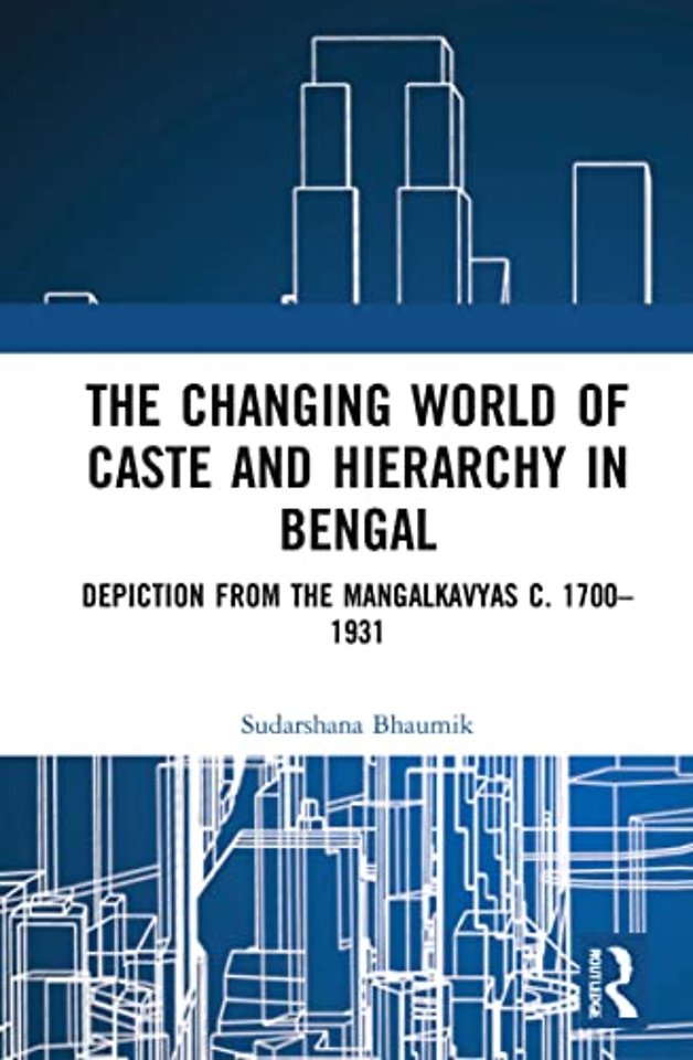 Changing World of Caste and Hierarchy in Bengal