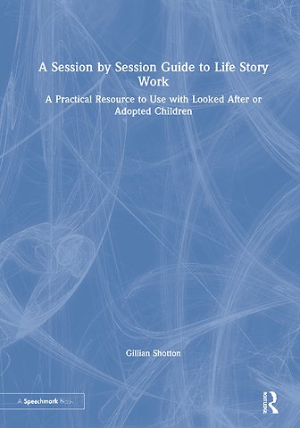 Session by Session Guide to Life Story Work