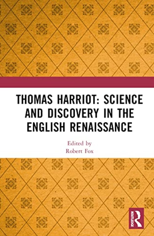 Thomas Harriot: Science and Discovery in the English Renaissance