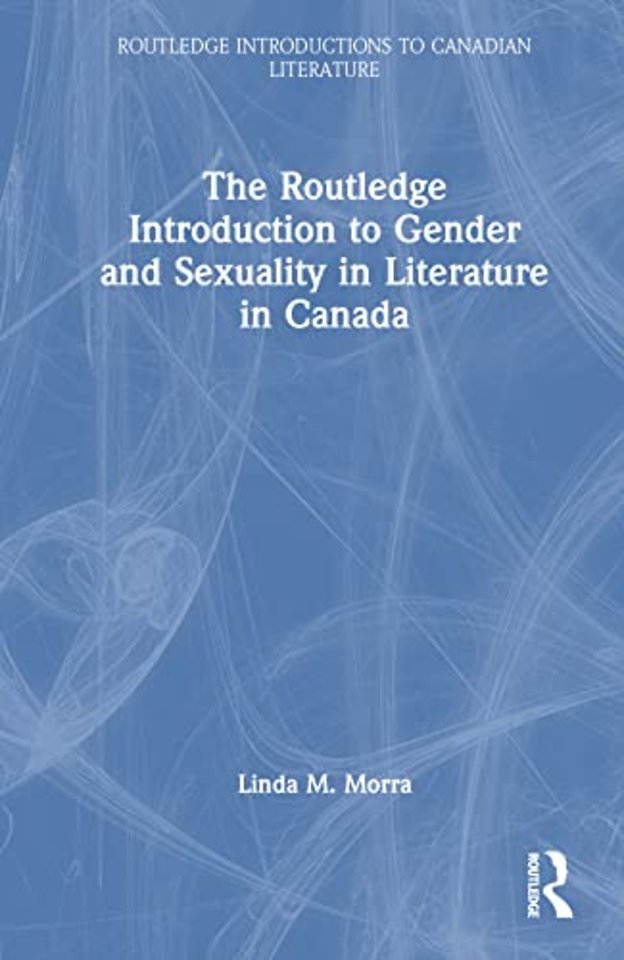 Routledge Introduction to Gender and Sexuality in Literature in Canada