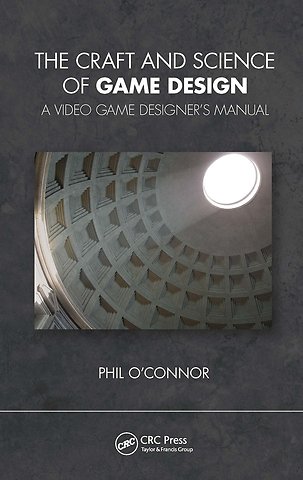 Craft and Science of Game Design