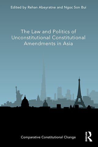 Law and Politics of Unconstitutional Constitutional Amendments in Asia