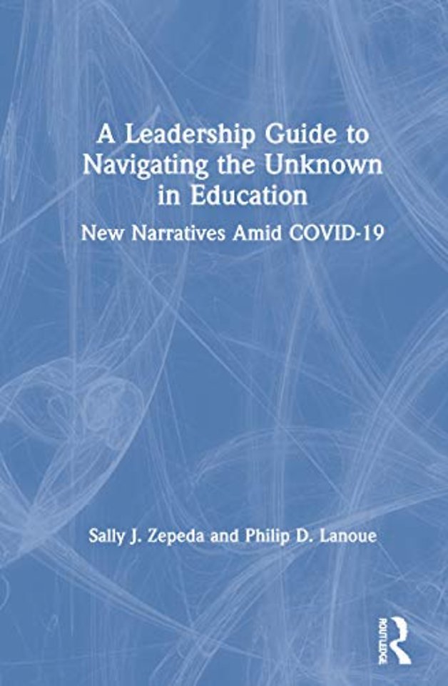 Leadership Guide to Navigating the Unknown in Education