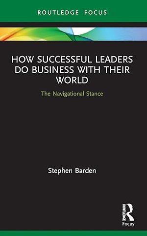 How Successful Leaders Do Business with Their World