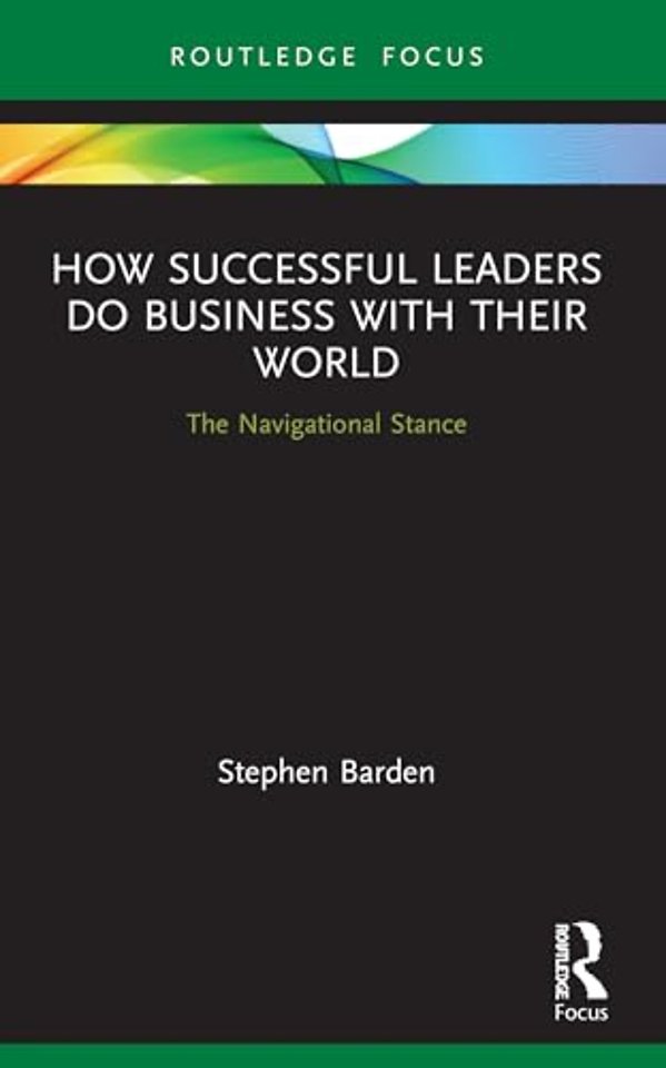How Successful Leaders Do Business with Their World