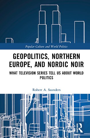 Geopolitics, Northern Europe, and Nordic Noir