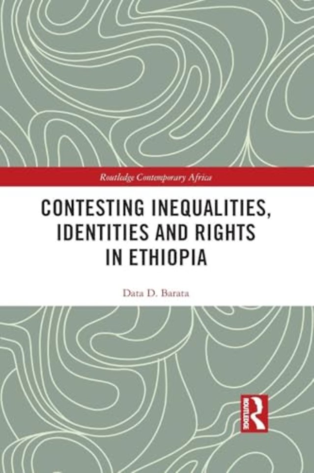Contesting Inequalities, Identities and Rights in Ethiopia