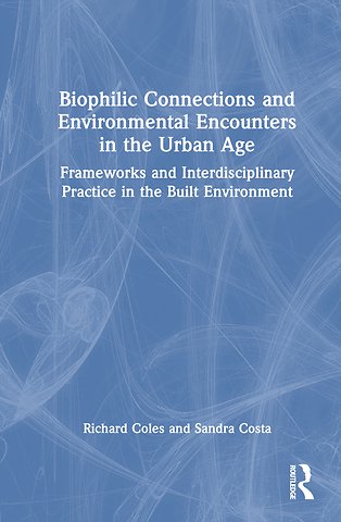 Biophilic Connections and Environmental Encounters in the Urban Age