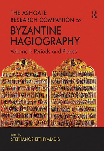 Ashgate Research Companion to Byzantine Hagiography