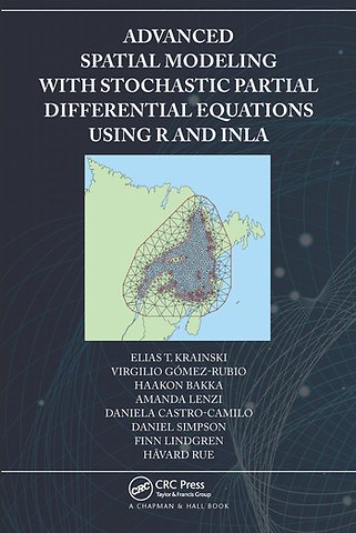Advanced Spatial Modeling with Stochastic Partial Differential Equations Using R and INLA