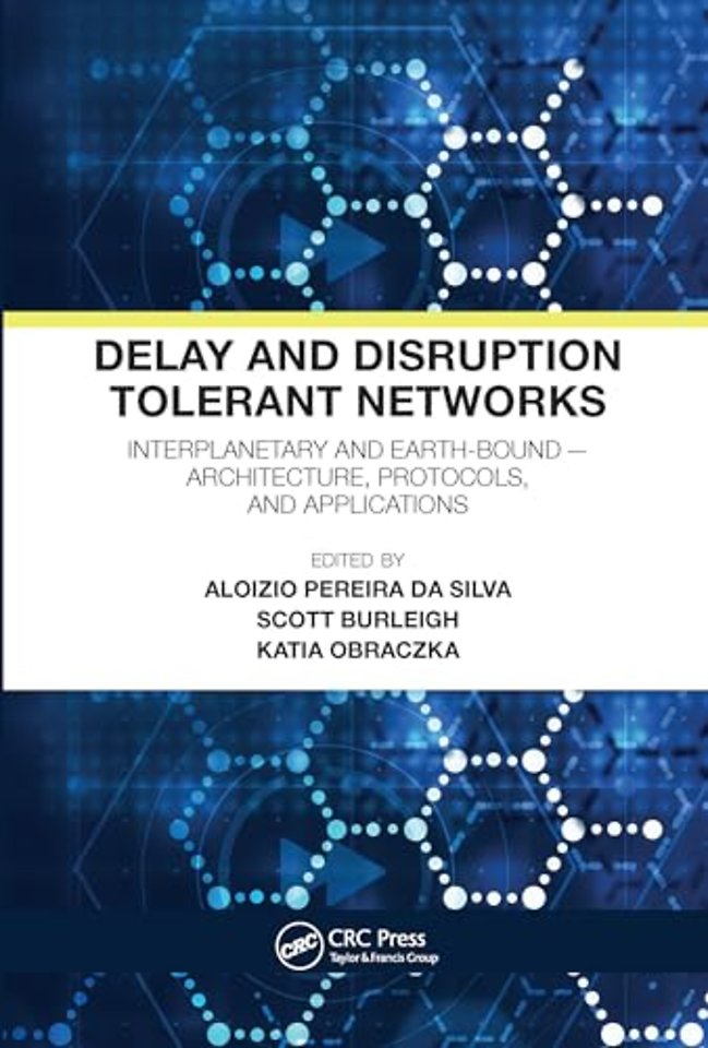 Delay and Disruption Tolerant Networks