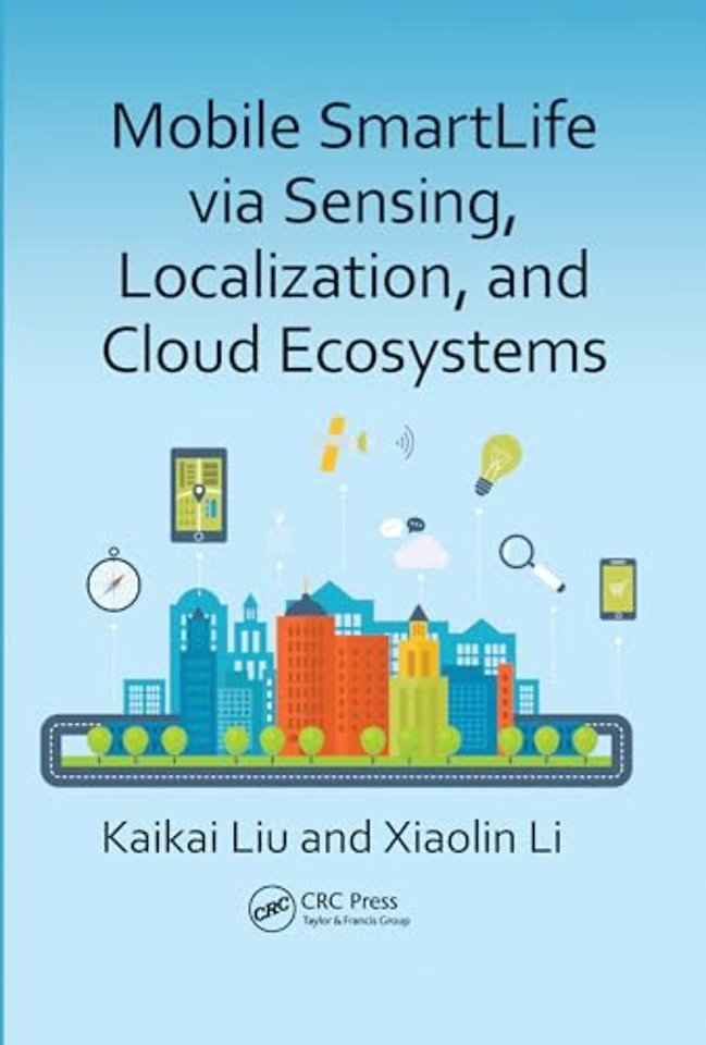 Mobile SmartLife via Sensing, Localization, and Cloud Ecosystems