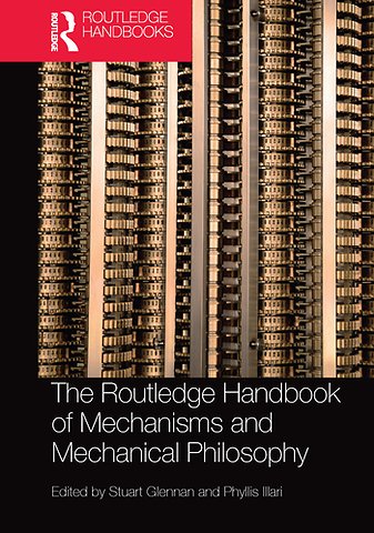 Routledge Handbook of Mechanisms and Mechanical Philosophy