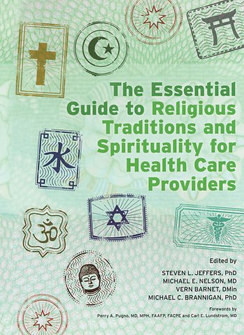 Essential Guide to Religious Traditions and Spirituality for Health Care Providers
