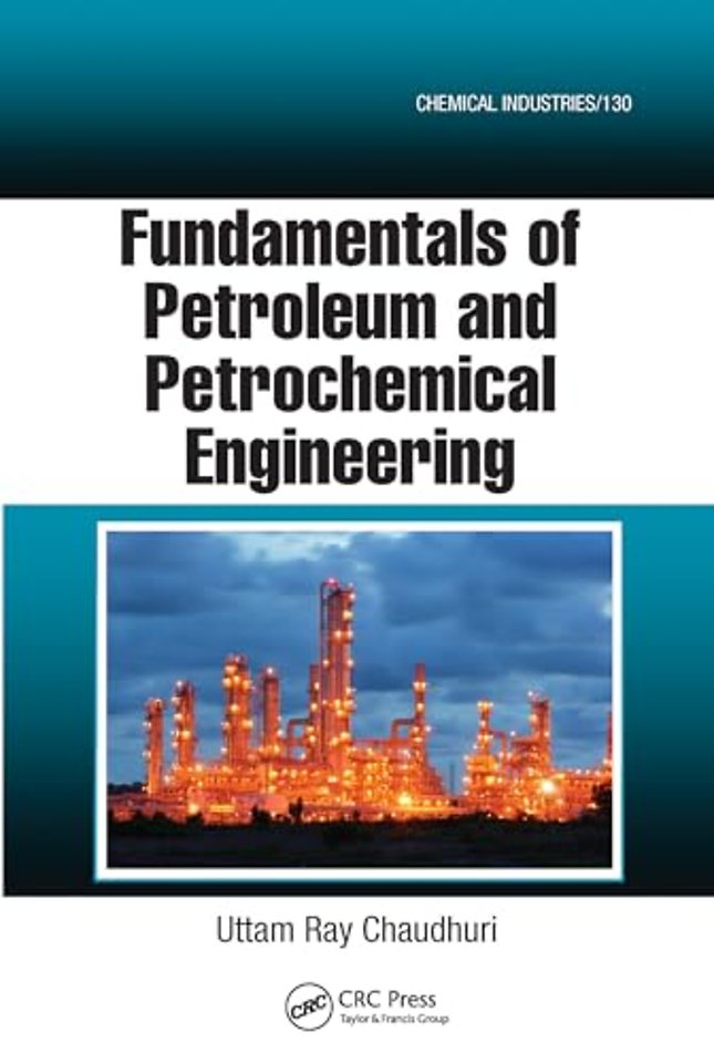 Fundamentals of Petroleum and Petrochemical Engineering