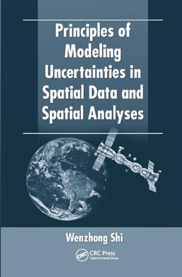 Principles of Modeling Uncertainties in Spatial Data and Spatial Analyses