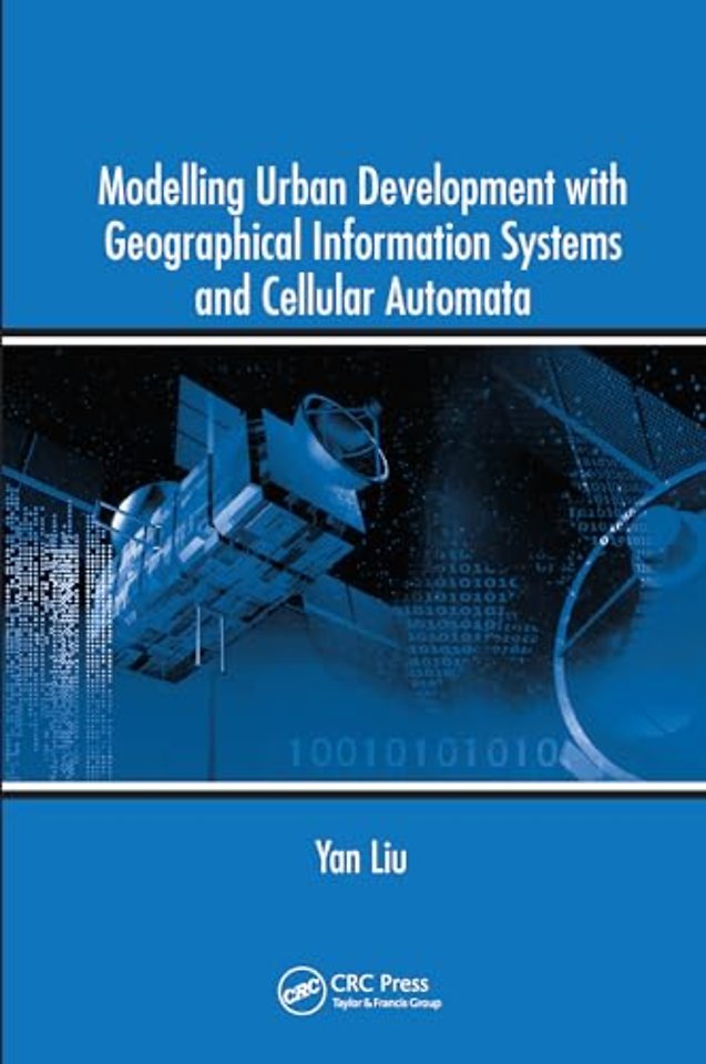 Modelling Urban Development with Geographical Information Systems and Cellular Automata