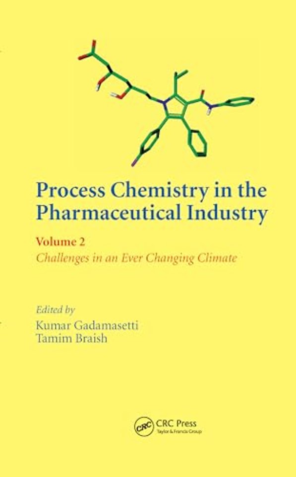 Process Chemistry in the Pharmaceutical Industry, Volume 2