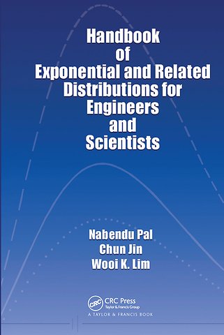 Handbook of Exponential and Related Distributions for Engineers and Scientists