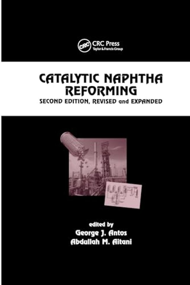 Catalytic Naphtha Reforming, Revised and Expanded