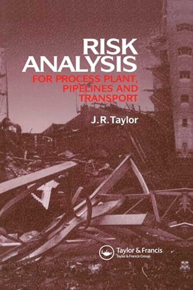 Risk Analysis for Process Plant, Pipelines and Transport