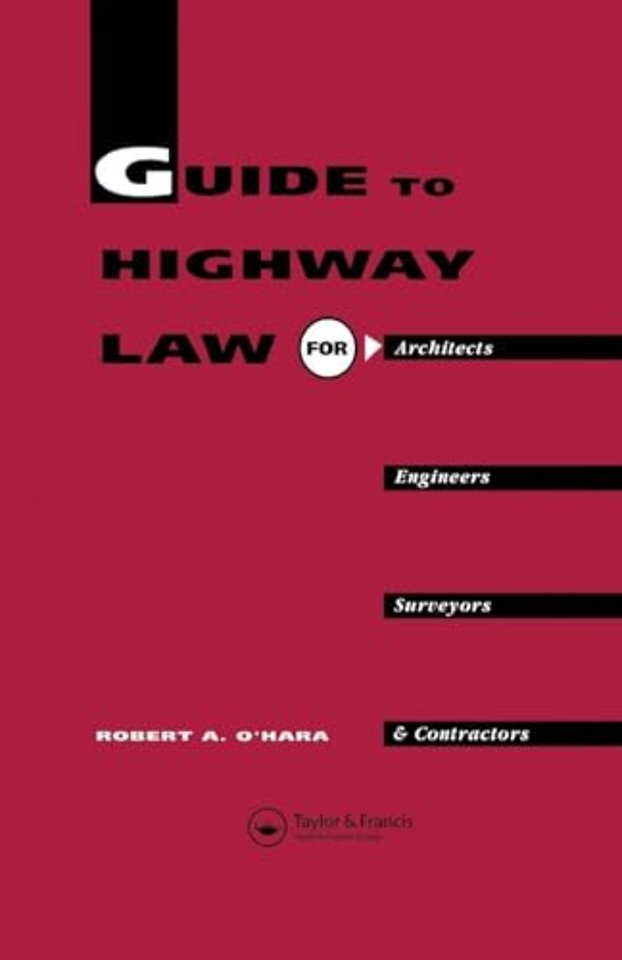 Guide to Highway Law for Architects, Engineers, Surveyors and Contractors