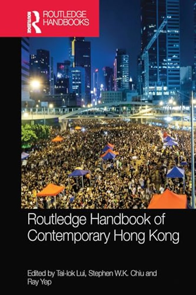 Routledge Handbook of Contemporary Hong Kong