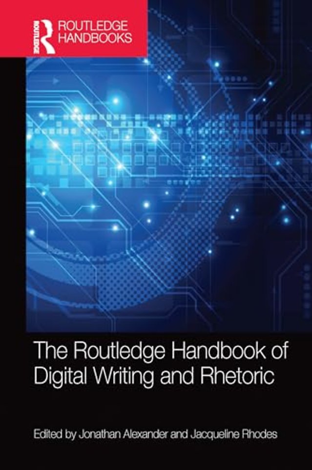 Routledge Handbook of Digital Writing and Rhetoric
