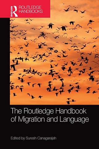 Routledge Handbook of Migration and Language