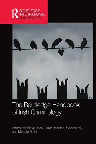 Routledge Handbook of Irish Criminology