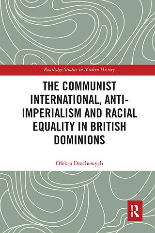 Communist International, Anti-Imperialism and Racial Equality in British Dominions
