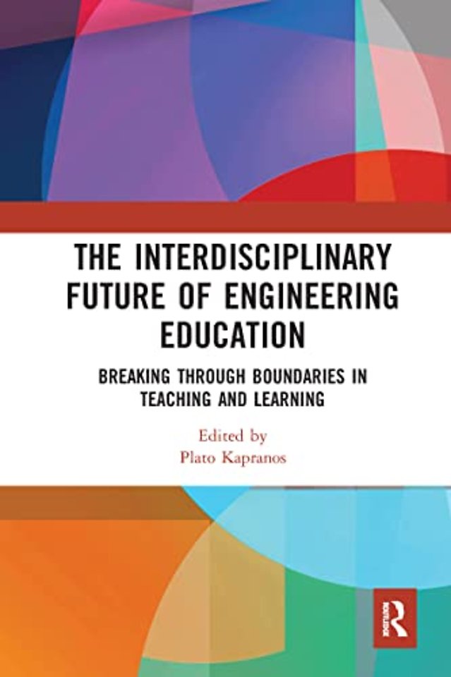 Interdisciplinary Future of Engineering Education