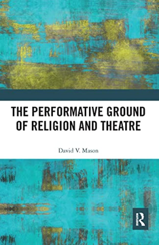 Performative Ground of Religion and Theatre