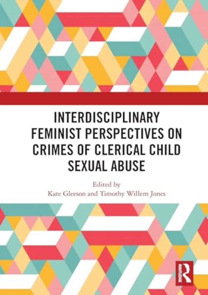 Interdisciplinary Feminist Perspectives on Crimes of Clerical Child Sexual Abuse