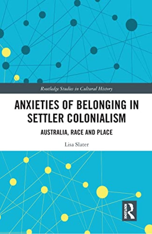 Anxieties of Belonging in Settler Colonialism