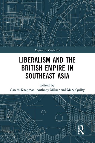 Liberalism and the British Empire in Southeast Asia